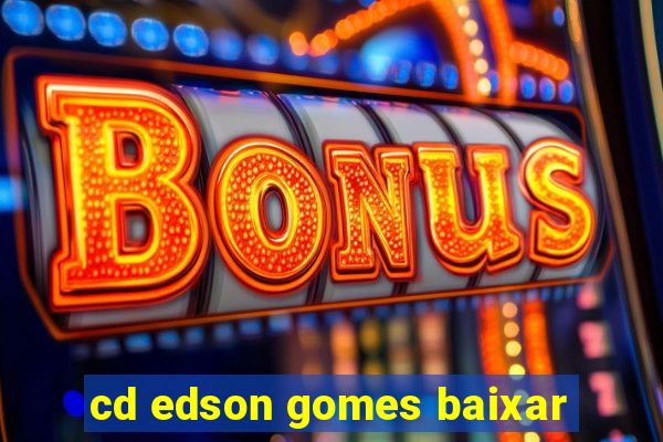 cd edson gomes baixar